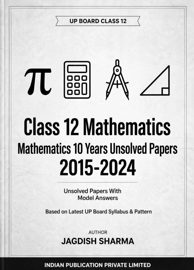 Class 12 Maths Model Paper 2026 UP Board - 10 Years Unsolved Papers by Jagdish sharma